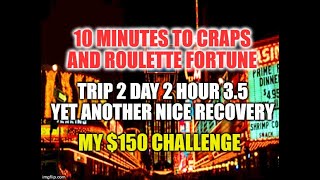 Eureka Craps Strategy-Trip 2, Day 2,Hour 3.5