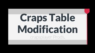 Crapsplayer –  Craps Table Modification