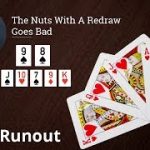 Poker Strategy: The Nuts With A Redraw Goes Bad
