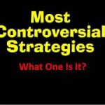 Most Controversial Strategies