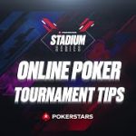 Top 5 Online Poker Tournament Tips