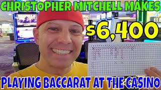 Baccarat Casino- Christopher Mitchell’s Baccarat Strategies Make $6,400 Cash Profit.