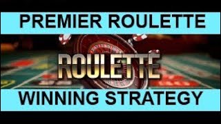 PREMIER ROULETTE STRATEGY !!! Guarantee WIN