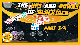 THE UPS AND DOWNS OF BLACKJACK | HIGH LIMIT BLACKJACK SERIES | PART 3/4