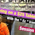 Craps Hawaii — Playing the “EZ” Iron Cross On a $25 Table (Session 2of 2)