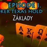 Poker Texas Holdem – Episode 1. – Základy a Pravidla