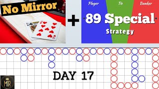 DAY 17 | NO MIRROR + 89 SPECIAL Baccarat Strategies Played Together!