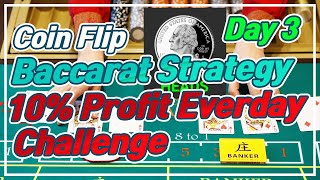 Baccarat CoinFlip Strategy | 10% Profit Everyday Challenge – Day 3