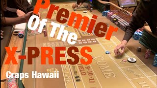 Craps Hawaii  — Premier of the X-Press (Playing X-Press Across or Inside Depending on Table Minimum)