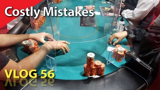 Costly Mistakes – Poker Vlog 56