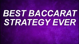 BEST BACCARAT STRATEGY EVER