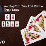 Poker Strategy: We Flop Top Two And Turn A Flush Draw