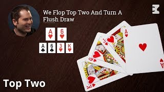 Poker Strategy: We Flop Top Two And Turn A Flush Draw