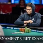 3-Bet Pre-Flop Examples In Poker Tournaments