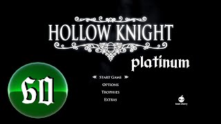 Hollow Knight Platinum — STREAM 60 — Pantheon of Hallownest