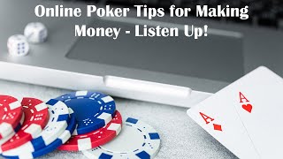 Online Poker Tips for Making Money In 2020/2021 – Listen Up!