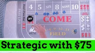 Craps Strategy : Strategic with $75 Bankroll