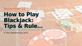 How to Play Blackjack: Tips & Rules – Borgata Hotel Casino Things To Know Before You Buy