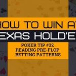 How to Win at Texas Hold’em | Poker Tip #32 | Reading Pre-Flop Betting Patterns