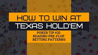 How to Win at Texas Hold’em | Poker Tip #32 | Reading Pre-Flop Betting Patterns