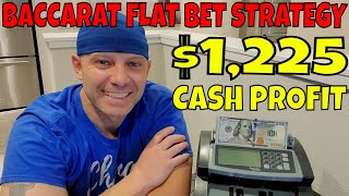 Baccarat Flat Bet Strategy- Christopher Mitchell Makes $1,225 Cash Profit.