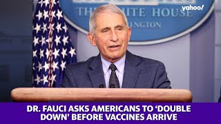 Coronavirus warning: Dr. Fauci asks Americans to ‘double down’ before vaccines arrive