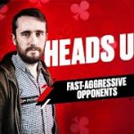 Heads Up Poker Course with OP Poker James | Part 2: Fast-Aggressive Opponents