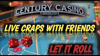 Live craps at Century Casino Central City Colorado #5 Pre recorded- Having fun with friends!!!
