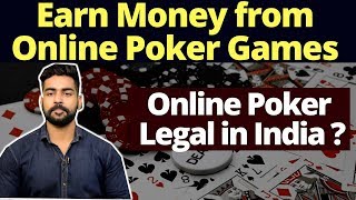 Earn Money from Online Poker Games India? | Online Poker Legal in India ?