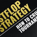 POSTFLOP STRATEGY: How to Crush Tournaments