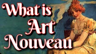 What is Art Nouveau Movement, Overview leading to Art Deco Art History Documentary Tutorial Lesson
