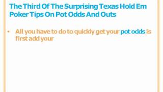 3 Surprising Texas Hold Em Poker Tips On Pot Odds And Outs