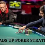 The Best Heads Up Poker Strategy | How Win Poker Tournaments