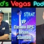 David’s Vegas Weekly PodCast – Feat. Strat VP of Casino Ops, Brian Stanton