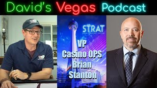 David’s Vegas Weekly PodCast – Feat. Strat VP of Casino Ops, Brian Stanton