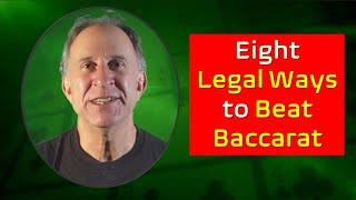Eight Legal Ways to Beat Baccarat that Aren’t Card Counting
