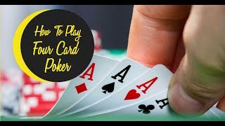 How To Play Four Card Poker