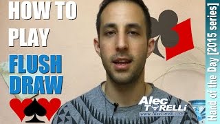 How to Play a Flush Draw in No Limit Holdem