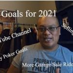 MY GOALS FOR 2021 FOR GARAGE SALES, POKER, EBAY SELLER, AND THIS YOUTUBE CHANNEL