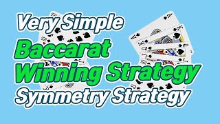 Very Simple Baccarat Win Strategy (Symmetry Strategy)