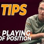 3 TIPS for Playing OUT OF POSITION In Poker From Bencb!