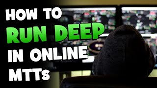How to Run Deep in Online Tournaments [MTT’s]