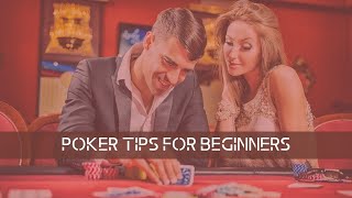 7 Awesome Poker Tips for Beginners | How to Win at Texas Hold’em