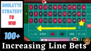 Roulette Strategy to Win | Increasing Line Bets | Roulette Winning Tricks | Roulette New Strategy
