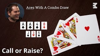 PLO Poker Strategy: Aces With A Combo Draw