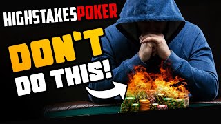HIGH STAKES POKER | DON’T make this MISTAKE
