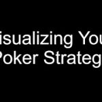 Visualizing Your Poker Strategy