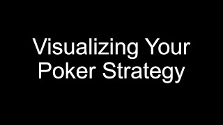 Visualizing Your Poker Strategy