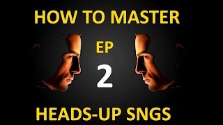 How To Master Heads-Up SNGs, Part 2 – Basic Strategy