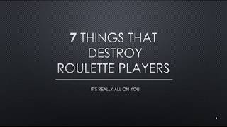 Top 7 Things that will DESTROY your Roulette Playing Strategy